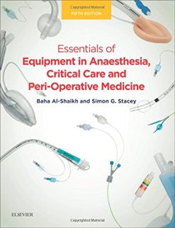 Essentials of Equipment in Anaesthesia, Critical Care and Perioperative Medicine, 5th Edition (PDF)
