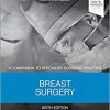Breast Surgery: A Companion to Specialist Surgical Practice, 6th Edition (Original PDF from Publisher)