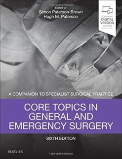 Core Topics in General & Emergency Surgery: A Companion to Specialist Surgical Practice, 6e (PDF)