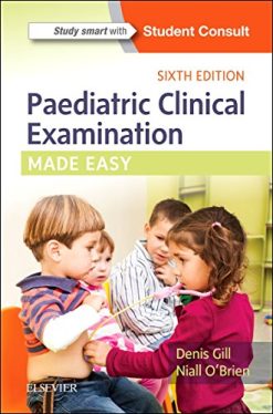 Paediatric Clinical Examination Made Easy, 6th Edition (Original PDF from Publisher)