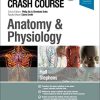 Crash Course Anatomy and Physiology, 5th Edition (ORIGINAL PDF from Publisher)