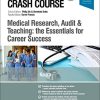 Crash Course Medical Research, Audit and Teaching: the Essentials for Career Success, 2nd Edition (Original PDF from Publisher)