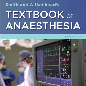 Smith and Aitkenhead’s Textbook of Anaesthesia, 7th Edition (EPUB)