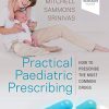 Practical Paediatric Prescribing: How to Prescribe the Most Common Drugs (Original PDF from Publisher)