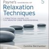 Payne’s Handbook of Relaxation Techniques: A Practical Guide for the Health Care Professional, 5th edition (Original PDF from Publisher)