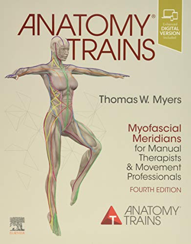 Anatomy Trains: Myofascial Meridians for Manual Therapists and Movement Professionals, 4ed (Videos)