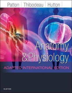 Anatomy and Physiology, Adapted International Edition (Patton) (Original PDF from Publisher)