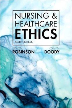 Nursing & Healthcare Ethics, 6th Edition (Original PDF from Publisher)