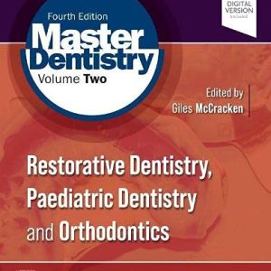 Master Dentistry Volume 2: Restorative Dentistry, Paediatric Dentistry and Orthodontics, 4th edition (Original PDF from Publisher)