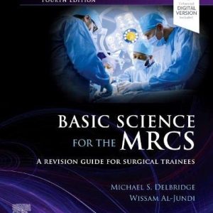 Basic Science for the MRCS: A revision guide for surgical trainees, 4th edition (MRCS Study Guides) (Original PDF from Publisher)