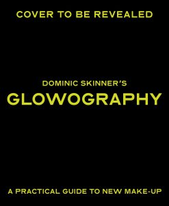 Dominic Skinner’s Glowography: A Practical Guide to New Makeup (Original PDF from Publisher)