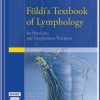 Foldi’s Textbook of Lymphology: for Physicians and Lymphedema Therapists, 3rd Edition (Original PDF from Publisher)