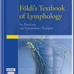 Foldi’s Textbook of Lymphology: for Physicians and Lymphedema Therapists, 3rd Edition (Original PDF from Publisher)
