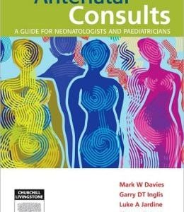 Antenatal Consults: A Guide for Neonatologists and Paediatricians