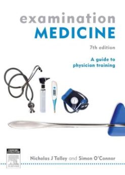 Examination Medicine: A Guide to Physician Training, 7th Edition (ORIGINAL PDF from Publisher)