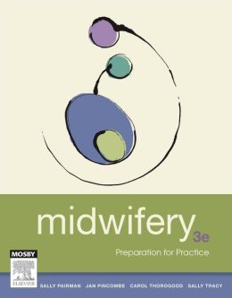 Midwifery: Preparation for Practice, 3rd Edition