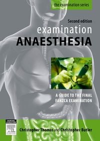Examination Anaesthesia – A Guide to the Final FANZCA Examination 2nd (Original PDF from Publisher)