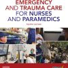 Emergency and Trauma Care for Nurses and Paramedics, 4th Edition (True PDF from Publisher)