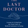 The Last Doctor: Lessons in Living from the Front Lines of Medical Assistance in Dying (Original PDF from Publisher)