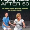 Playing Tennis After 50: Your Guide to Strategy, Technique, Equipment, and the Tennis Lifestyle (Original PDF from Publisher)