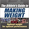The Athlete’s Guide to Making Weight (Original PDF from Publisher)