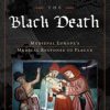 Doctoring the Black Death : Medieval Europe’s Medical Response to Plague (Original PDF from Publisher)