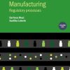 Biopharmaceutical Manufacturing: Regulatory Processes (Volume 1) (Original PDF from Publisher)