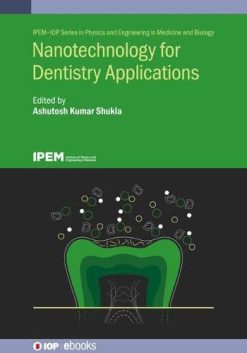 Nanotechnology for Dentistry Applications (Physics and Engineering in Medicine and Biology) (Original PDF from Publisher)