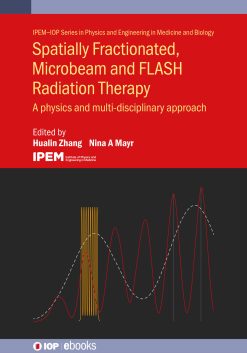 Spatially Fractionated, Microbeam and FLASH Radiation Therapy (Original PDF from Publisher)