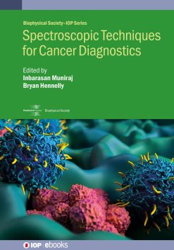 Spectroscopic Techniques for Cancer Diagnostics (Biophysical Society-IOP Series) (Original PDF from Publisher)