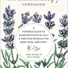 The Aromatherapy Companion: A Portable Guide to Blending Essential Oils and Crafting Remedies for Body, Mind, and Spirit (Original PDF from Publisher)