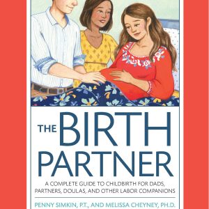 The Birth Partner, Sixth Revised Edition: A Complete Guide to Childbirth for Dads, Partners, Doulas, and Other Labor Companions, 6th Edition (Original PDF from Publisher)