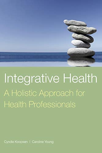 Integrative Health: A Holistic Approach for Health Professionals: A Holistic Approach for Health Professionals (EPUB + Converted PDF)