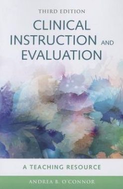 Clinical Instruction & Evaluation: A Teaching Resource, 3rd Edition