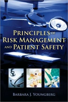 Principles Of Risk Management And Patient Safety