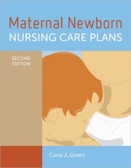 Maternal Newborn Nursing Care Plans, 2nd Edition