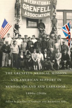 The Grenfell Medical Mission and American Support in Newfoundland and Labrador, 1890s-1940s, 3rd Edition (EPUB)