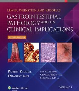 Lewin, Weinstein and Riddell’s Gastrointestinal Pathology and its Clinical Implications, 2nd Edition (ORIGINAL PDF from Publisher)