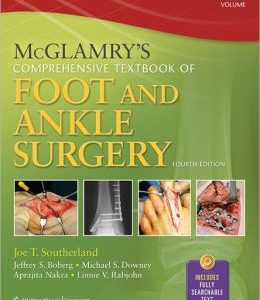 McGlamry’s Comprehensive Textbook of Foot and Ankle Surgery, 2-Volume Set, 4th Edition (ORIGINAL PDF from Publisher)