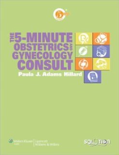 The 5-Minute Obstetrics and Gynecology Consult (ORIGINAL PDF from Publisher)