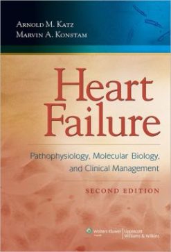 Heart Failure: Pathophysiology, Molecular Biology, and Clinical Management, 2nd Edition (ORIGINAL PDF from Publisher)