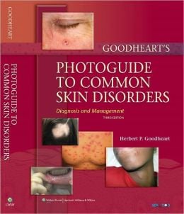 Goodheart’s Photoguide to Common Skin Disorders: Diagnosis and Management, 3rd Edition (ORIGINAL PDF from Publisher)