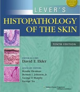 Lever’s Histopathology of the Skin, 10th Edition (ORIGINAL PDF from Publisher)