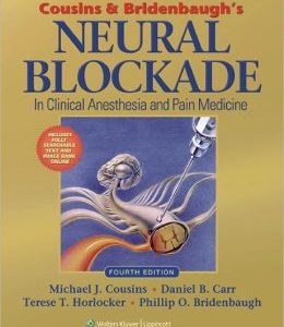 Cousins and Bridenbaugh’s Neural Blockade in Clinical Anesthesia and Pain Medicine, 4th Edition (Original PDF from Publisher)