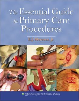 The Essential Guide to Primary Care Procedures (ORIGINAL PDF from Publisher)