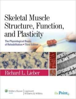 Skeletal Muscle Structure, Function, and Plasticity: The Physiological Basis of Rehabilitation, 3rd Edition (ORIGINAL PDF from Publisher)