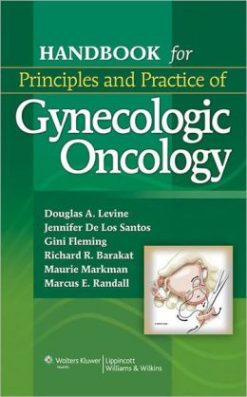 Handbook for Principles and Practice of Gynecologic Oncology (ORIGINAL PDF from Publisher)