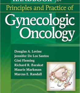 Handbook for Principles and Practice of Gynecologic Oncology (ORIGINAL PDF from Publisher)