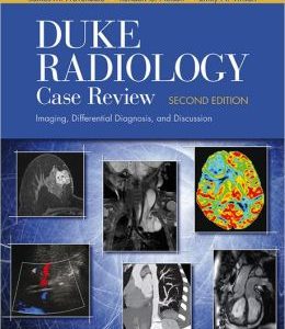 Duke Radiology Case Review: Imaging, Differential Diagnosis, and Discussion, 2nd Edition (MOBI)