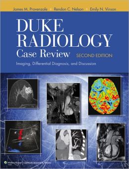 Duke Radiology Case Review: Imaging, Differential Diagnosis, and Discussion, 2nd Edition (MOBI)